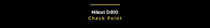 Nikon D810 Check Point